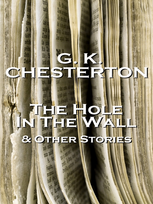 Title details for The Hole in the Wall & Other Stories by G. K. Chesterton - Available